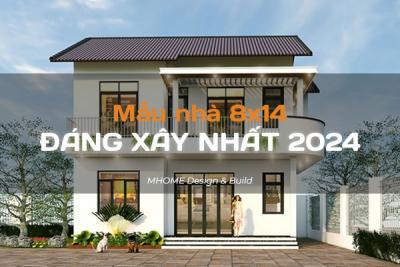 TOP 50+ MẪU NHÀ 8X14 ĐẸP ĐÁNG XÂY NHẤT NĂM 2024