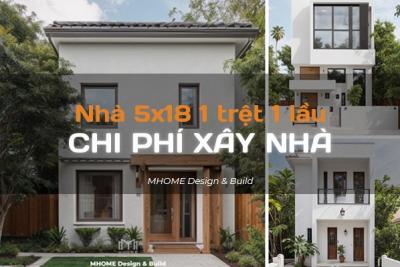 CHI PHÍ XÂY NHÀ 1 TRỆT 1 LẦU DIỆN TÍCH 5X18 TRỌN GÓI