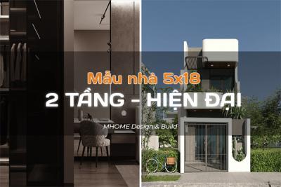 MẪU NHÀ PHỐ 2 TẦNG 5X18M HIỆN ĐẠI MỚI NHẤT