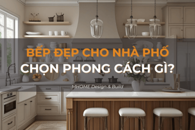 Thiết Kế Bếp Cho Nhà Phố – 5 Phong Cách Dẫn Đầu Xu Hướng