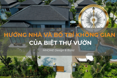 Phong Thủy Trong Thiết Kế Biệt Thự Vườn - Hướng Nhà và Bố Trí Không Gian Lý Tưởng