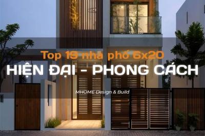 TOP 19+ MẪU THIẾT KẾ NHÀ PHỐ 6x20M HIỆN ĐẠI VÀ PHONG CÁCH