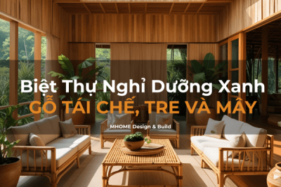 Biệt Thự Nghỉ Dưỡng Xanh: Sự Kết Hợp Giữa Gỗ Tái Chế, Tre Và Mây
