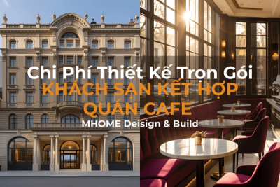 Chi Phí Thiết Kế Trọn Gói Cho Khách Sạn Kết Hợp Quán Cafe