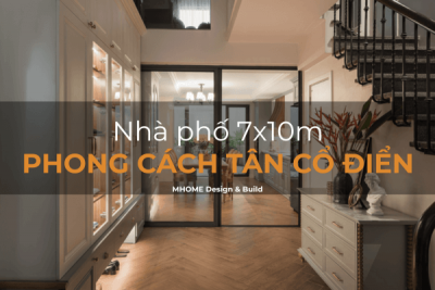 Nhà Phố 7×10M Thiết Kế Phong Cách Tân Cổ Điển