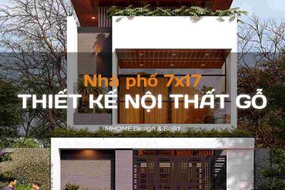 MẪU NHÀ PHỐ 7X17:  NHÀ PHỐ THIẾT KẾ GỖ SANG TRỌNG SIÊU TIẾT KIỆM