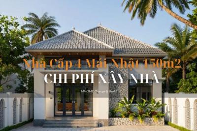 CHI PHÍ XÂY NHÀ CẤP 4 MÁI NHẬT 150M2