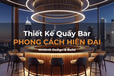 Thiết Kế Quầy Bar Phong Cách Hiện Đại