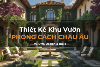 Thiết Kế Sân Vườn Phong Cách Châu Âu