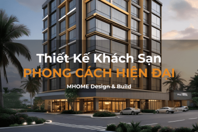 Thiết Kế Khách Sạn Phong Cách Hiện Đại