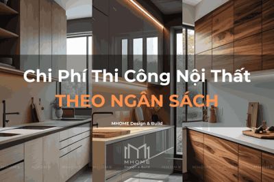 Chi Phí Thi Công Nội Thất Nhà Phố Theo Ngân Sách