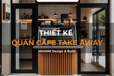 THIẾT KẾ QUÁN CAFE TAKE AWAY