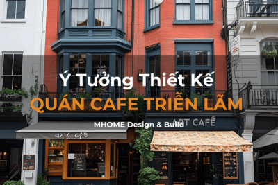 Thiết Kế Quán Cafe Triển Lãm