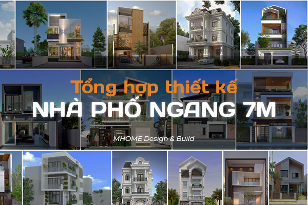 99+ MẪU NHÀ PHỐ NGANG 7M: TỔNG HỢP THIẾT KẾ ĐA DẠNG KIẾN TRÚC ĐẸP NHẤT