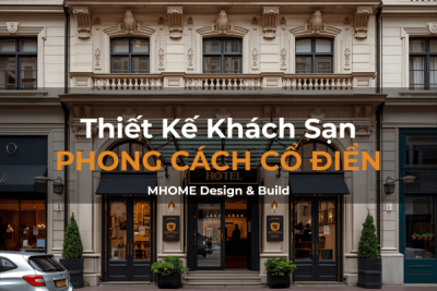 Thiết Kế Khách Sạn Phong Cách Cổ Điển