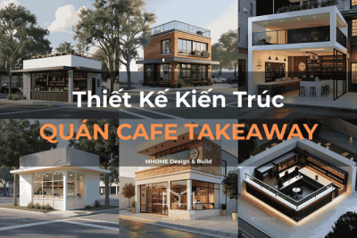 Thiết Kế Kiến Trúc Quán Cafe Take Away Phong Cách Hiện Đại