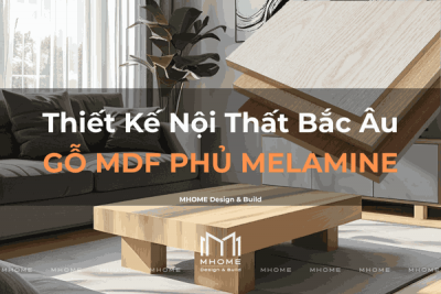 Thiết Kế Nội Thất Căn Hộ Phong Cách Scandinavian Với Gỗ MDF Phủ Melamine