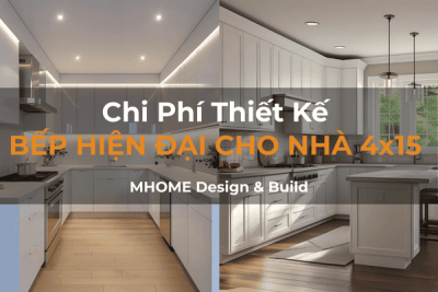 Chi Phí Thiết Kế Bếp Hiện Đại Cho Nhà 4x15m