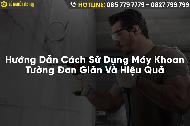 Cách Khoan Tường Hiệu Quả