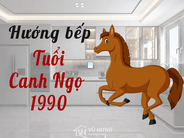 Hướng Bếp Tuổi Canh Ngọ Nữ 1990