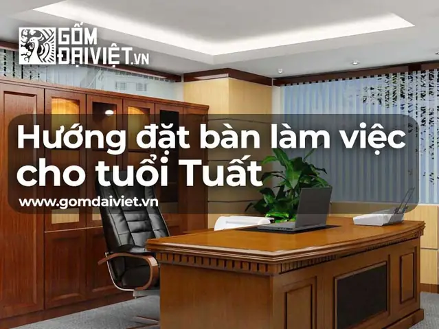 Hướng Đặt Bàn Làm Việc Tuổi Nhâm Tuất